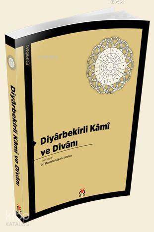 DiyârbekirliKâmî ve Dîvânı - Kolektif 