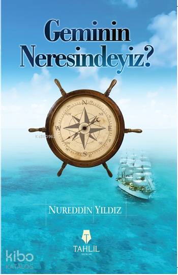 Geminin Neresindeyiz? - Nureddin Yıldız