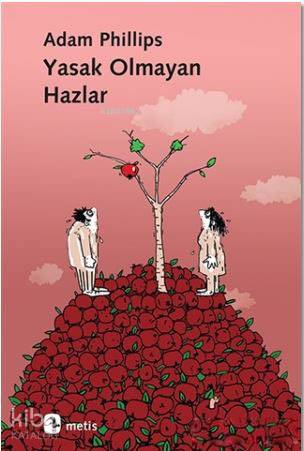 Yasak Olmayan Hazlar - Adam Phillips