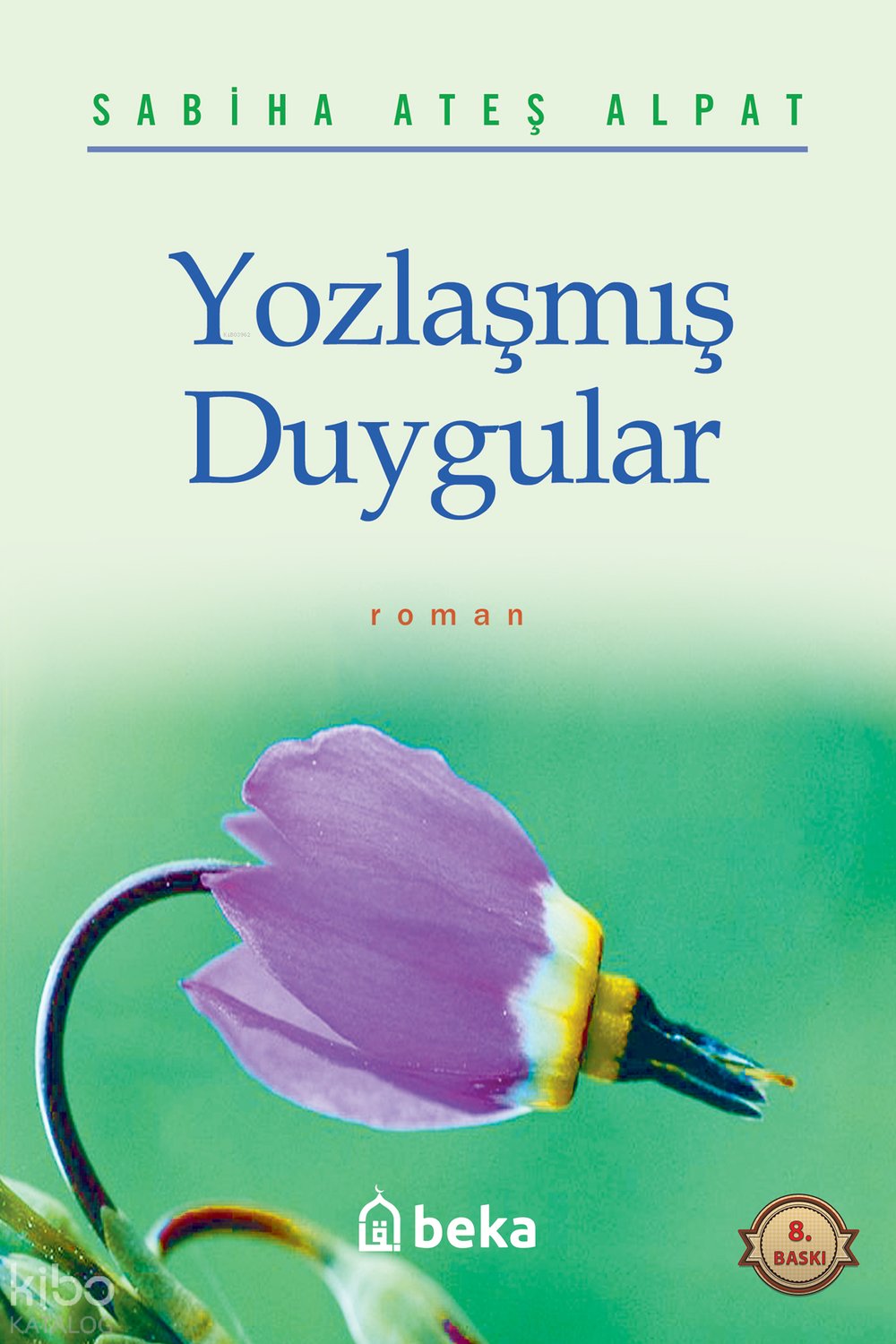 Yozlaşmış Duygular - Sabiha Ateş Alpat