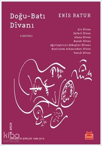 Doğu-Batı Divanı Dramatik Şiirler 1988-2018 - Enis Batur