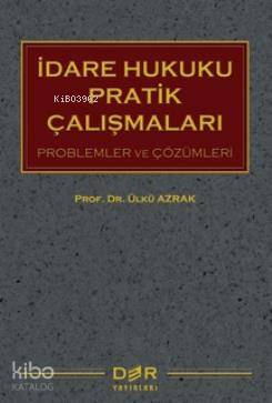 İdare Hukuku Pratik Çalışmaları