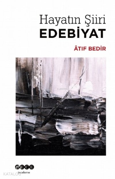 Hayatın Şiiri Edebiyat - Atıf Bedir