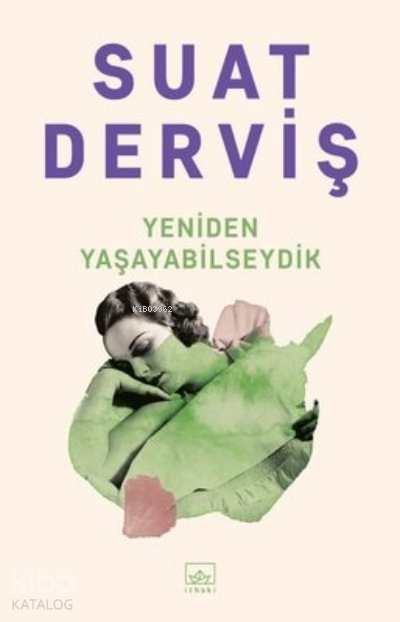 Yeniden Yaşayabilseydik - Suat Derviş