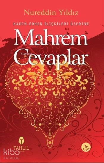 Kadın Erkek İlişkileri Üzerine Mahrem Cevaplar - Nureddin Yıldız