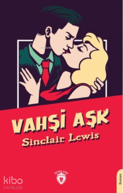 Vahşi Aşk - Sinclair Lewis