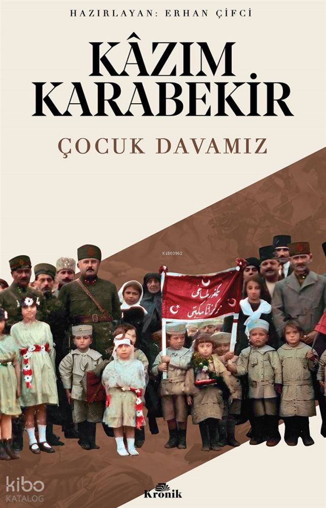 KAZIM KARABEKİR - ÇOCUK DA....
