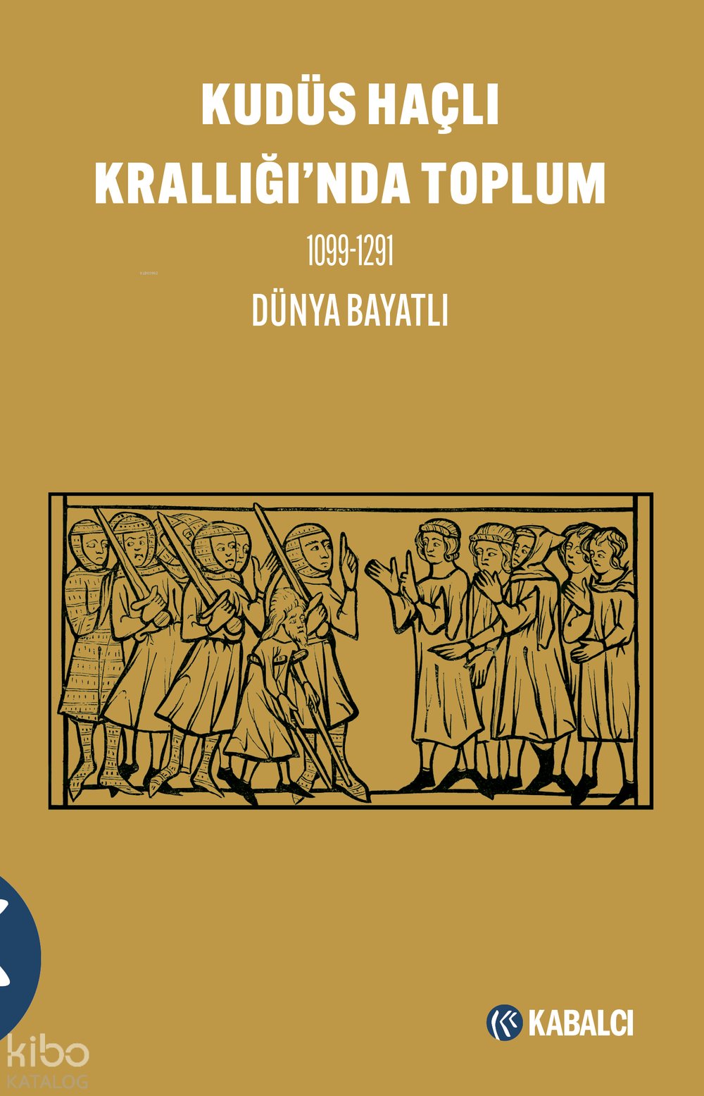 Kudüs Haçlı Krallığı'nda Toplum 1099-1291