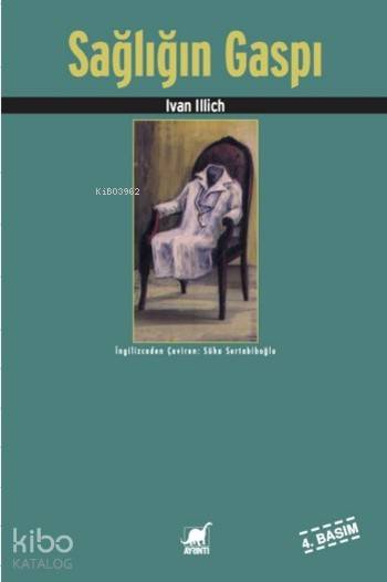Sağlığın Gaspı - Ivan Illich