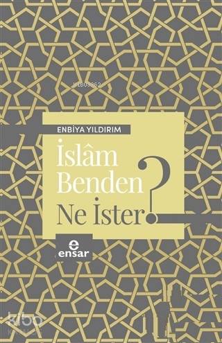 İslam Benden Ne İster? - Enbiya Yıldırım