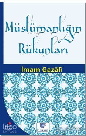 Müslümanlığın Rükunları - İmam Ebi Hamid el-Gazalî