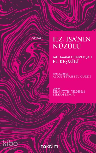 Hz. İsa’nın Nüzûlü - Muhammed Enver Şah el-Keşmiri