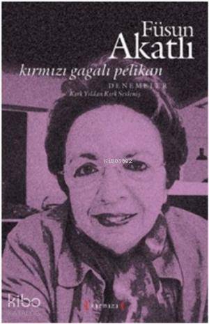 Kırmızı Gagalı Pelikan - Füsun Akatlı