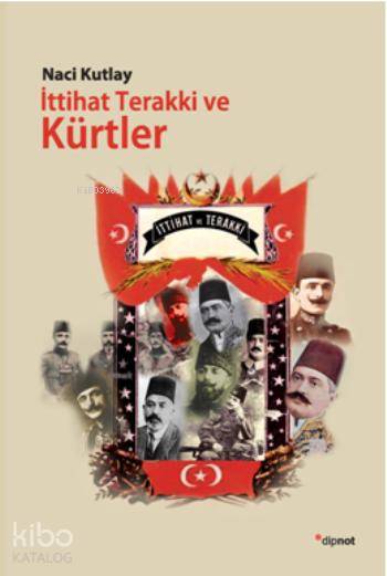 İttihat Terakki ve Kürtler - Naci Kutlay