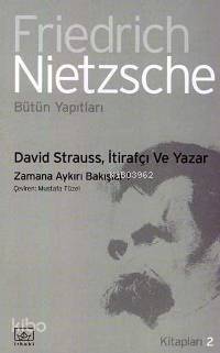 David Strauss, İtirafçı ve Yazar - Friedrich Wilhelm Nietzsche