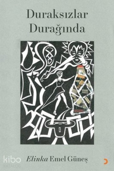 Duraksızlar Durağında - Elinka Emel Güneş