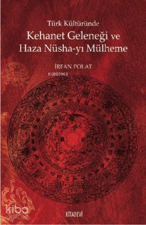 Türk Kültüründe Kehanet Geleneği ve Haza Nüsha-yı Mülheme