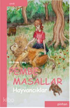 Pembe Masallar (Hayvancıklar) - Andrew Lang