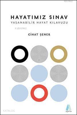 Hayatımız Sınav - Yaşanabilir Hayat Kılavuzu