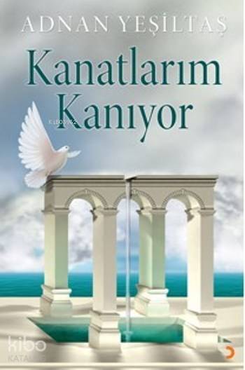 Kanatlarım Kanıyor - Adnan Yeşiltaş