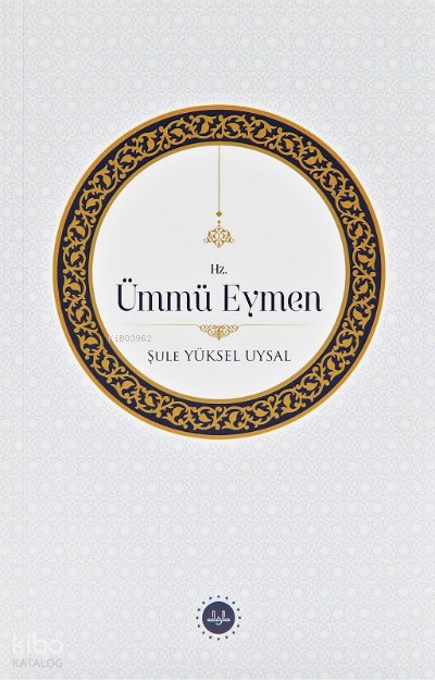 Hz. Ümmü Eymen - Şule Yüksel Uysal
