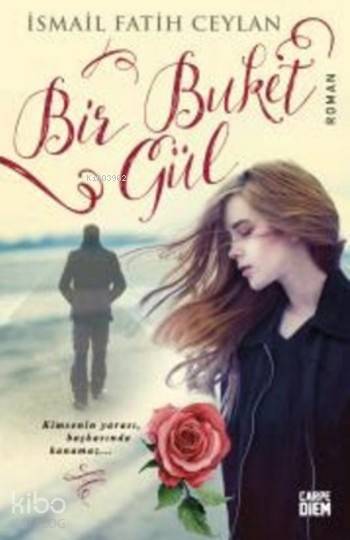 Bir Buket Gül - İsmail Fatih Ceylan