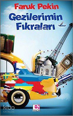 Gezilerimin Fıkraları - Faruk Pekin