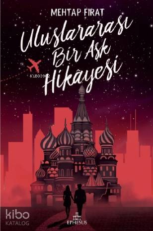 Uluslararası Bir Aşk Hikâyesi (Ciltli) - Mehtap Fırat