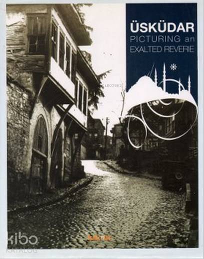 Üsküdar Picturing an Exalted Reverie