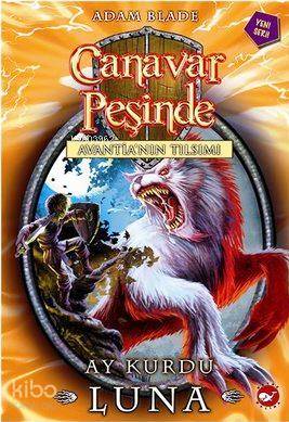 Canavar Peşinde Avantia'nın Tılsımı 22. Kitap