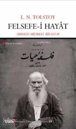 Felsefe-i Hayât (Hayat Felsefesi) - Lev Nikolayeviç Tolstoy