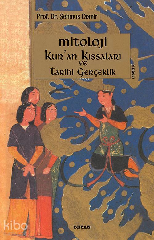 Mitoloji Kur'an Kıssaları ve Tarihi Gerçeklik - Şehmus Demir