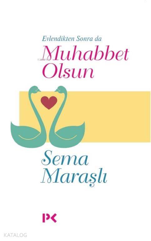 Evlendikten Sonra da Muhabbet Olsun - Sema Maraşlı