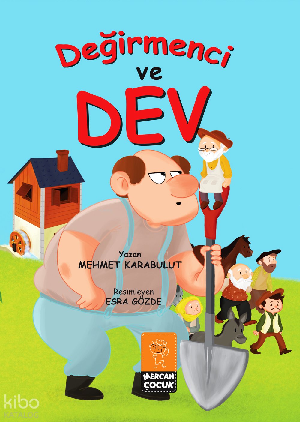 Değirmenci ve Dev (Renkli Resimli - 6+Yaş) - Mehmet Karabulut