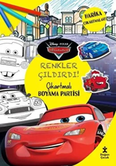 RENKLER ÇILDIRDI - DİSNEY PIXAR ARABALAR - Kolektif -