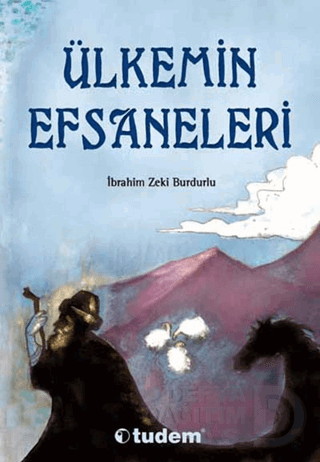 ÜLKEMİN EFSANELERİ