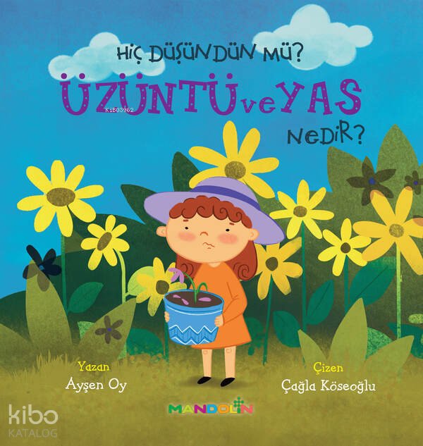 Hiç Düşündün Mü? Üzüntü ve Yas Nedir? - Ayşen Oy