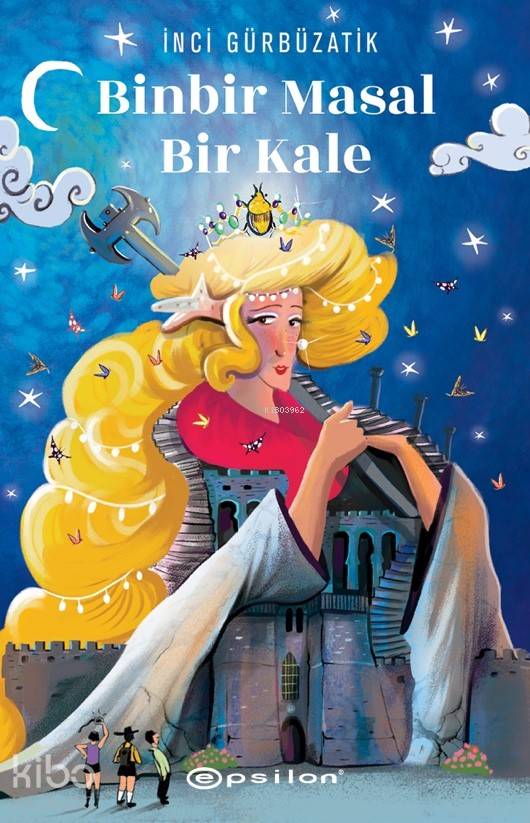 Binbir Masal Bir Kale - İnci Gürbüzatik