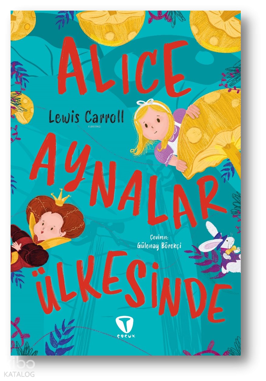 Alice Aynalar Ülkesinde - Lewis Carroll