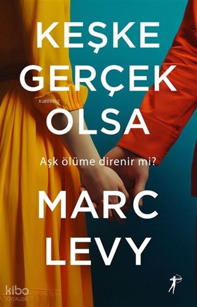 Keşke Gerçek Olsa - Marc Levy