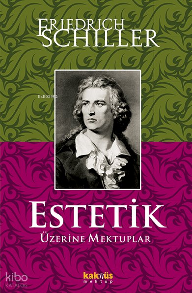 Estetik Üzerine Mektuplar - Friedrich von Schiller