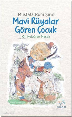 Mavi Rüyalar Gören Çocuk - Mustafa Ruhi Şirin