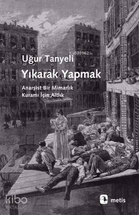 Yıkarak Yapmak - Uğur Tanyeli