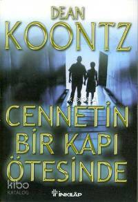Cennetin Bir Kapı Ötesinde - Dean Koontz