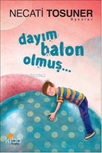 Dayım Balon Olmuş - Necati Tosuner