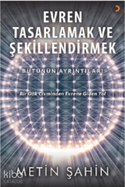 Evren Tasarlamak ve Şekillendirmek