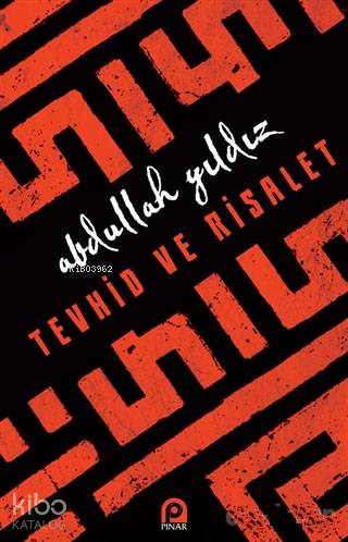 Tevhid ve Risalet - Abdullah Yıldız