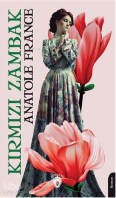 Kırmızı Zambak - Anatole France