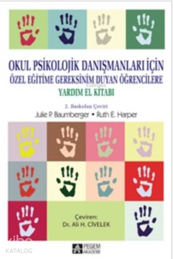 Okul Psikolojik Danışmanları İçin Özel Eğitime Gereksinim Duyan Öğrencilere Yardım El Kitabı