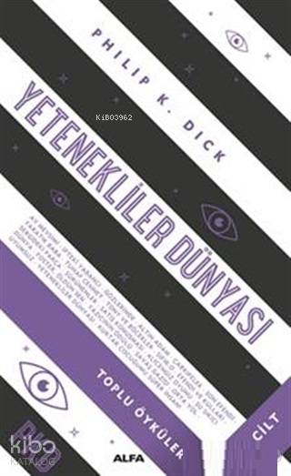Yetenekliler Dünyası 3.Cilt - Philip K. Dick